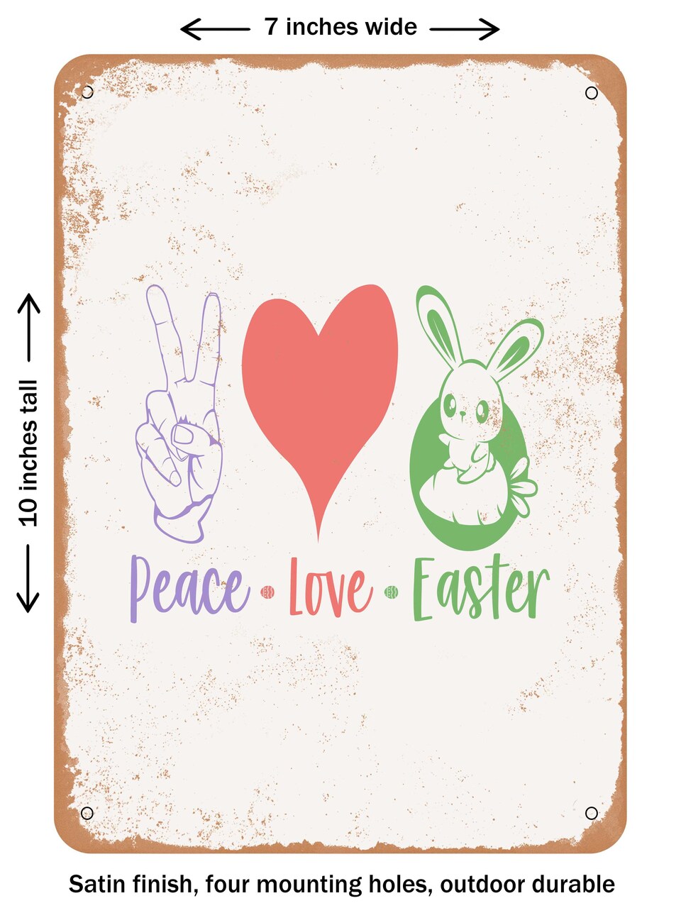 DECORATIVE METAL SIGN - Peace Love Easter - Vintage Rusty Look